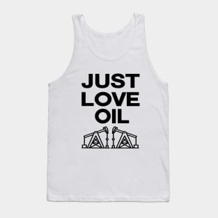 Just love Oil just stop oil Tank Top